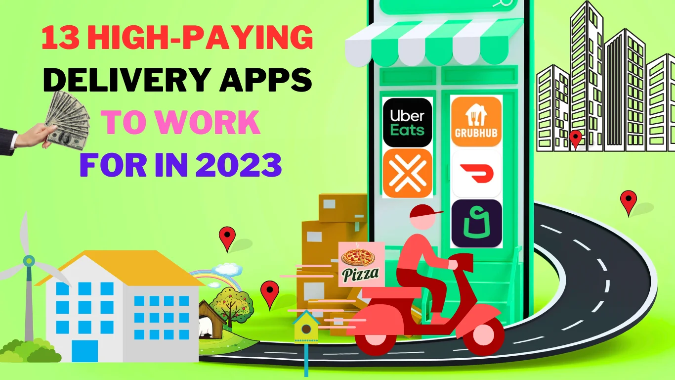 Top 13 High-Paying Delivery Apps/Platforms to Work for in 2023