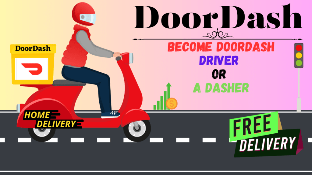 How to become DoorDash Driver or a Dasher?