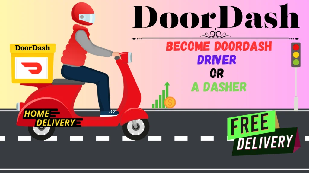 How to become DoorDash Driver or a Dasher?